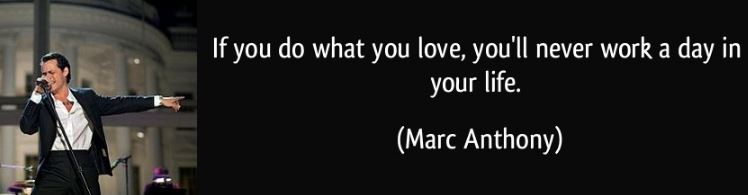 Mark Antony do what you love